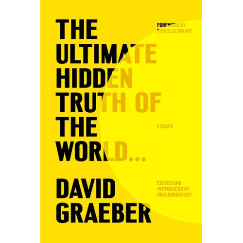 David Graeber - The Ultimate Hidden Truth of the World . . .