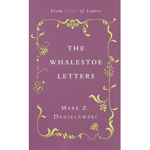 Mark Z. Danielewski - The Whalestoe Letters