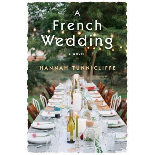 Hannah Tunnicliffe - Tunnicliffe, H: A French Wedding