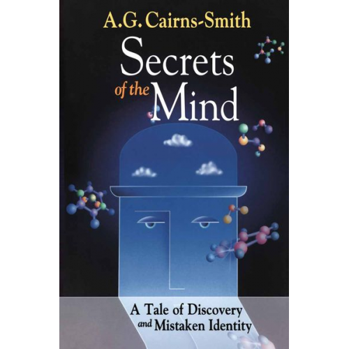 A.G. Cairns-Smith - Secrets of the Mind