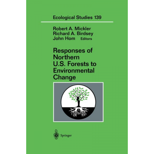 Robert A. Mickler Richard A. Birdsey John Hom - Responses of Northern U.S. Forests to Environmental Change