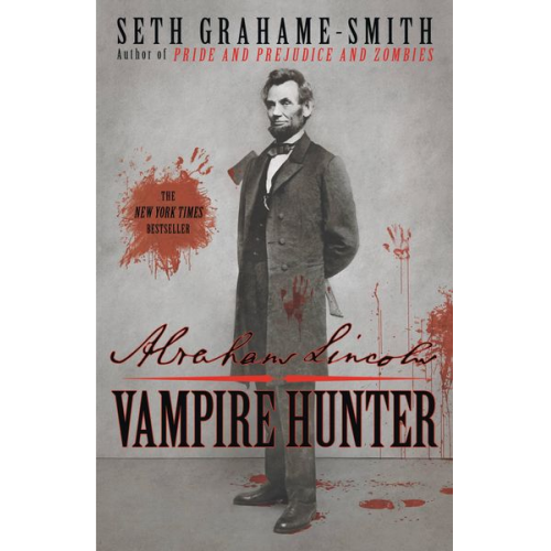 Seth Grahame-Smith - Abraham Lincoln: Vampire Hunter