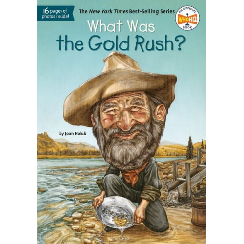 Joan Holub Who Hq - What Was the Gold Rush?