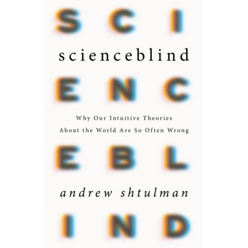 Andrew Shtulman - Scienceblind