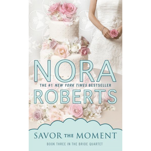 Nora Roberts - Savor the Moment