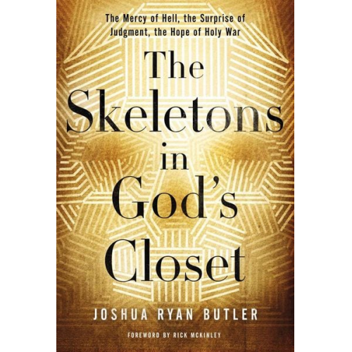 Joshua Ryan Butler - The Skeletons in God's Closet