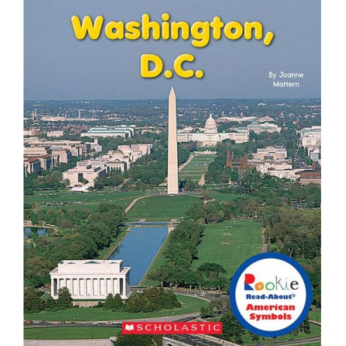 Joanne Mattern - Washington, D.C. (Rookie Read-About American Symbols)