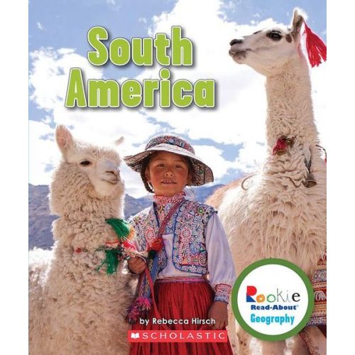 Rebecca Hirsch - South America (Rookie Read-About Geography: Continents)