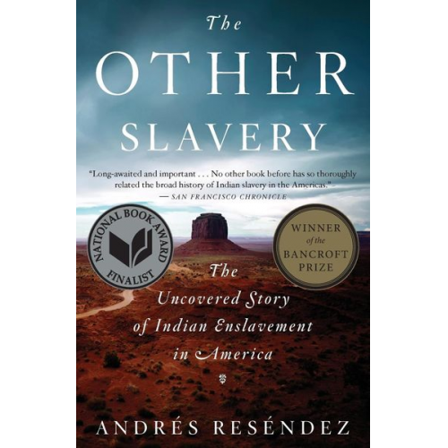 Andrés Reséndez - The Other Slavery