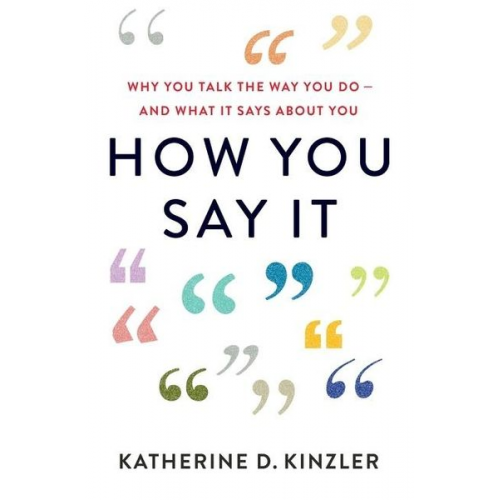 Katherine D. Kinzler - How You Say It