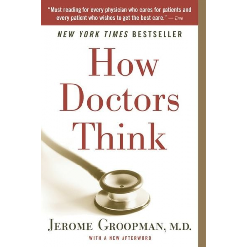 Jerome Groopman - How Doctors Think