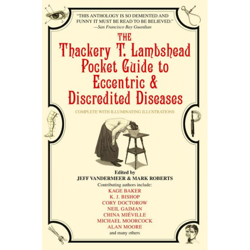 Kage Baker - The Thackery T. Lambshead Pocket Guide to Eccentric & Discredited Diseases