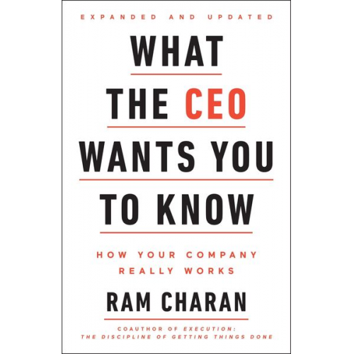 Ram Charan - What the CEO Wants You to Know, Expanded and Updated