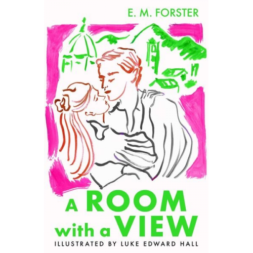 E. M. Forster - A Room With A View. The Illustrated Edition