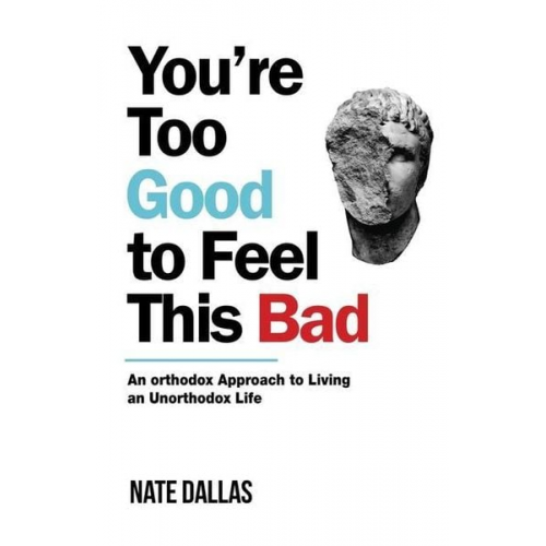 Nate Dallas - You're Too Good to Feel This Bad