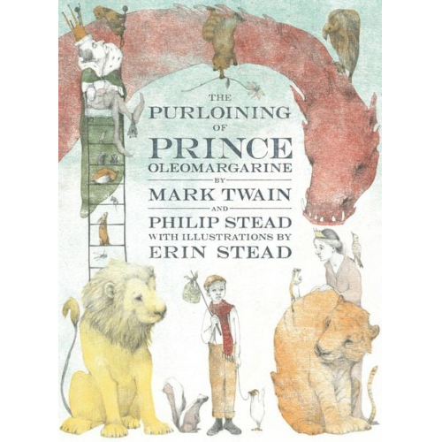 Mark Twain Philip C. Stead - The Purloining of Prince Oleomargarine