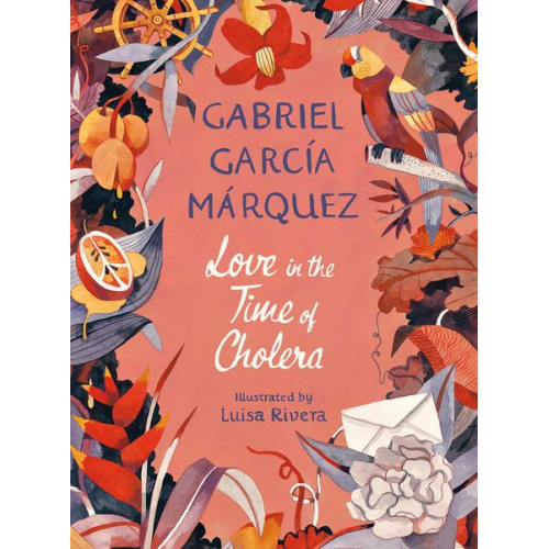 Gabriel García Márquez - Love in the Time of Cholera (Illustrated Edition)