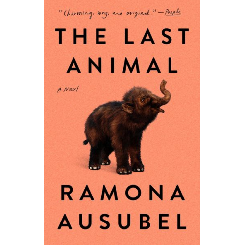 Ramona Ausubel - The Last Animal