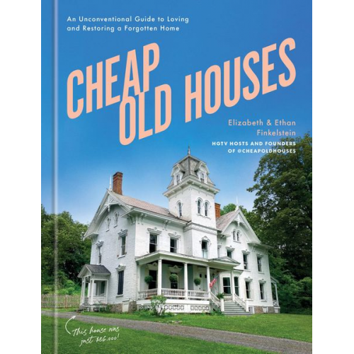 Elizabeth Finkelstein Ethan Finkelstein - Cheap Old Houses