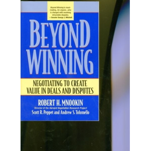 Robert H. Mnookin Scott R. Peppet Andrew S. Tulumello - Beyond Winning