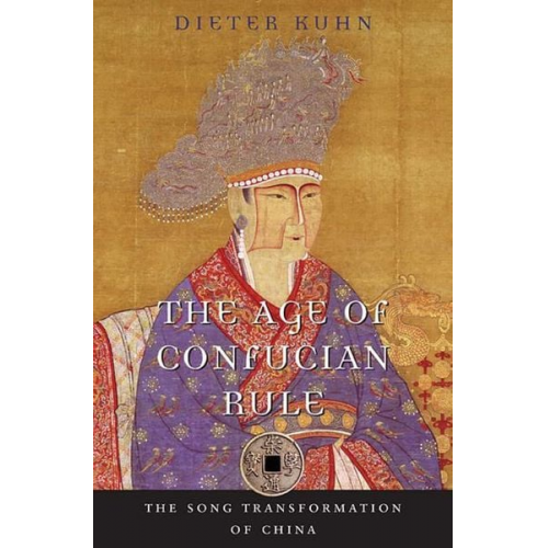 Dieter Kuhn - The Age of Confucian Rule
