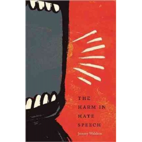 Jeremy Waldron - The Harm in Hate Speech