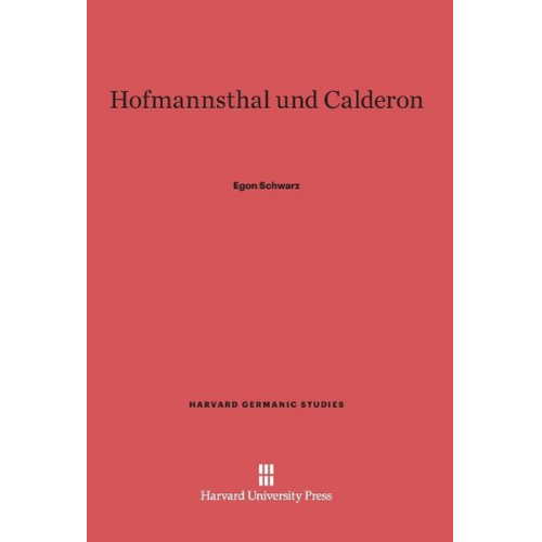 Egon Schwarz - Hofmannsthal und Calderon