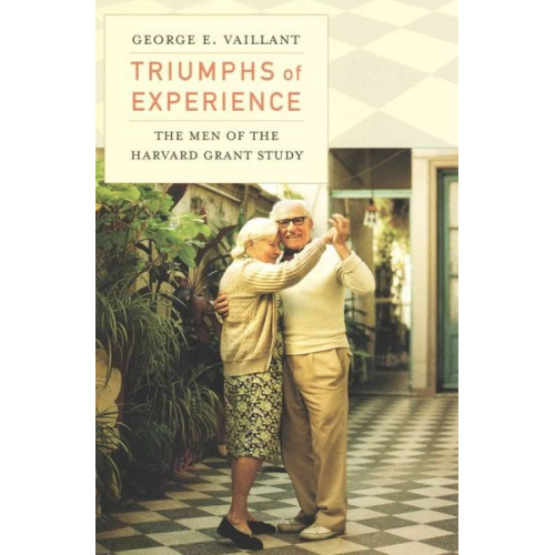 George E. Vaillant - Triumphs of Experience