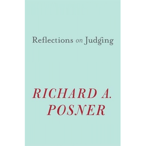 Richard A. Posner - Reflections on Judging