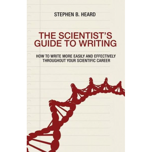 Stephen B. Heard - The Scientist's Guide to Writing