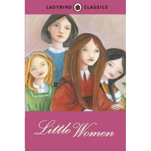 Louisa May Alcott - Ladybird Classics: Little Women