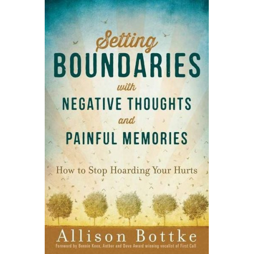 Allison Bottke - Setting Boundaries with Negative Thoughts and Painful Memories