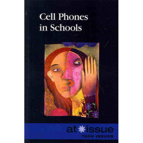 Greenhaven Press Editor (EDT) - Cell Phones in Schools