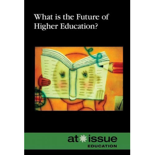 Greenhaven Press (Cor) - What Is the Future of Higher Education?