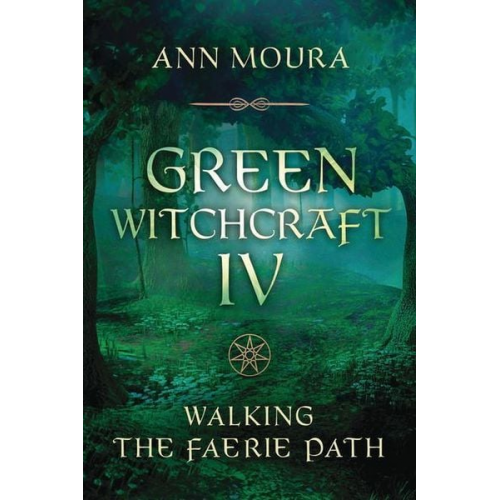 Ann Moura - Green Witchcraft IV