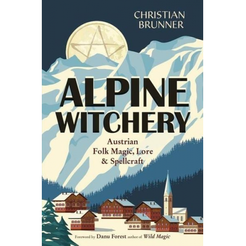 Christian Brunner - Alpine Witchery