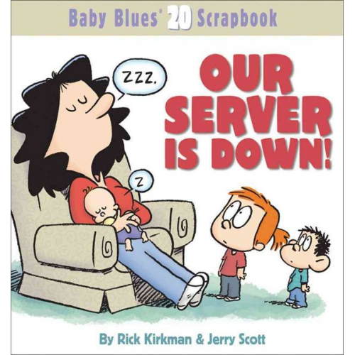 Rick Kirkman Jerry Scott - Our Server Is Down!