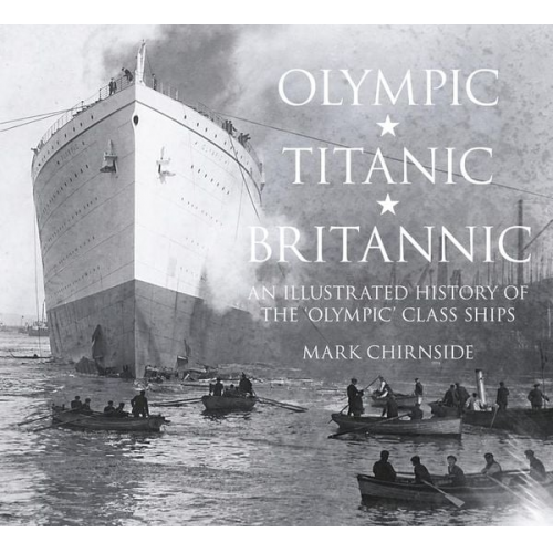 Mark Chirnside - Olympic, Titanic, Britannic