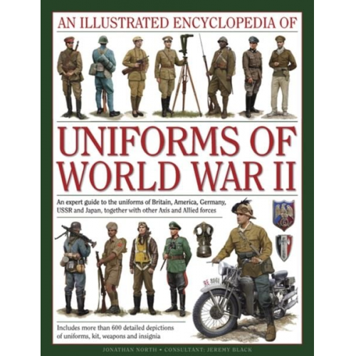 Jonathan North - An Illustrated Encyclopedia of Uniforms of World War II