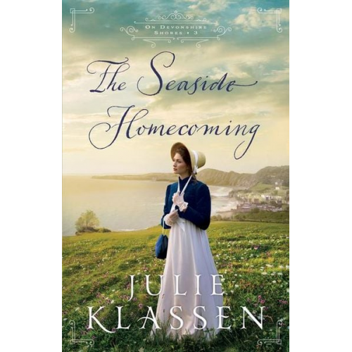 Julie Klassen - The Seaside Homecoming