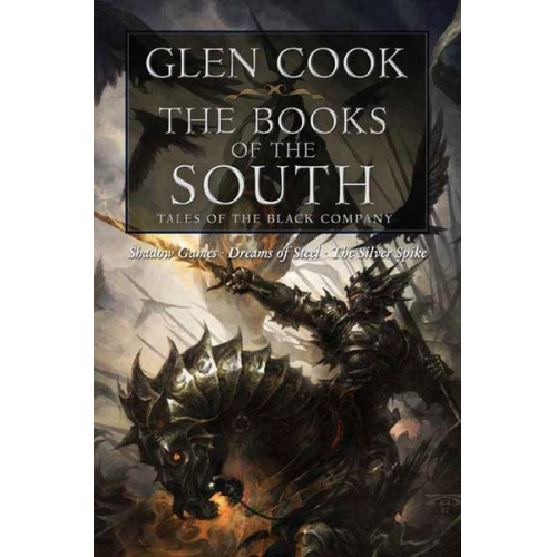 Glen Cook - The Books of the South: Tales of the Black Company