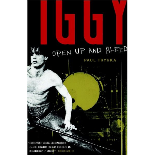 Paul Trynka - Iggy Pop: Open Up and Bleed