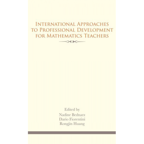 Nadine (EDT)/ Fiorentini  Dario (EDT)/ Hu Bednarz - International Approaches to Professional Development for Mathematics Teachers