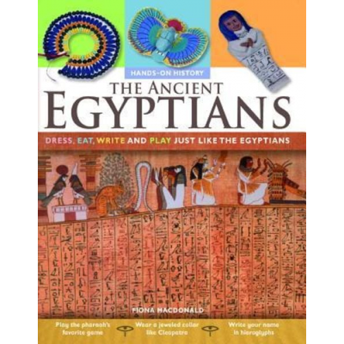 Matthew MacDonald - The Ancient Egyptians: Dress, Eat, Write and Play Just Like the Egyptians