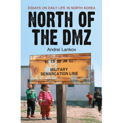 Andrei Lankov - North of the DMZ