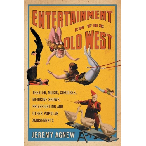 Jeremy Agnew - Entertainment in the Old West