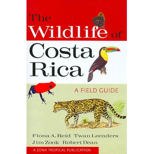 Fiona A. Reid Twan Leenders Jim Zook Robert Dean - The Wildlife of Costa Rica