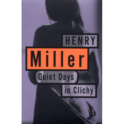 Henry Miller - Quiet Days in Clichy