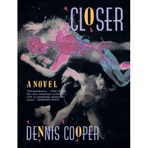 Dennis Cooper - Closer