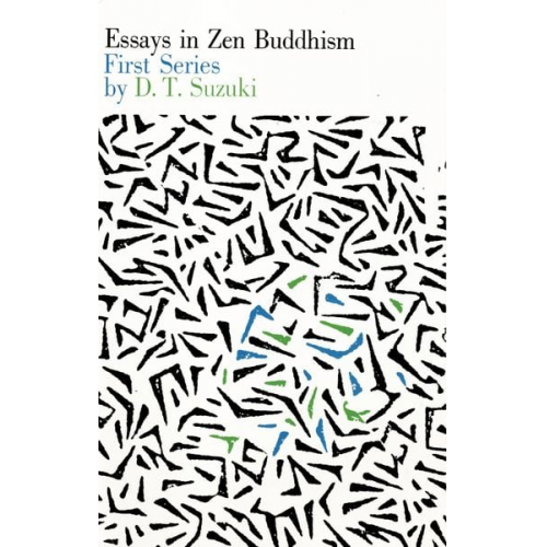 Daisetz Teitaro Suzuki - Essays in Zen Buddhism